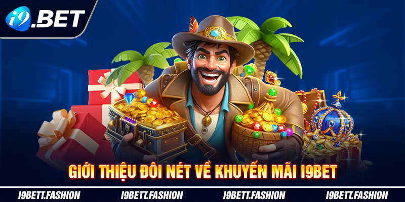Giới thiệu đôi nét về khuyến mãi i9BET