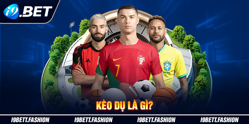 Kèo dụ là gì?